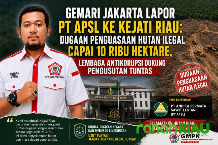 Dukungan tegas DPW GMPK Riau terhadap Laporan Gemari Jakarta: Usut tuntas dugaan Penguasaan Hutan
