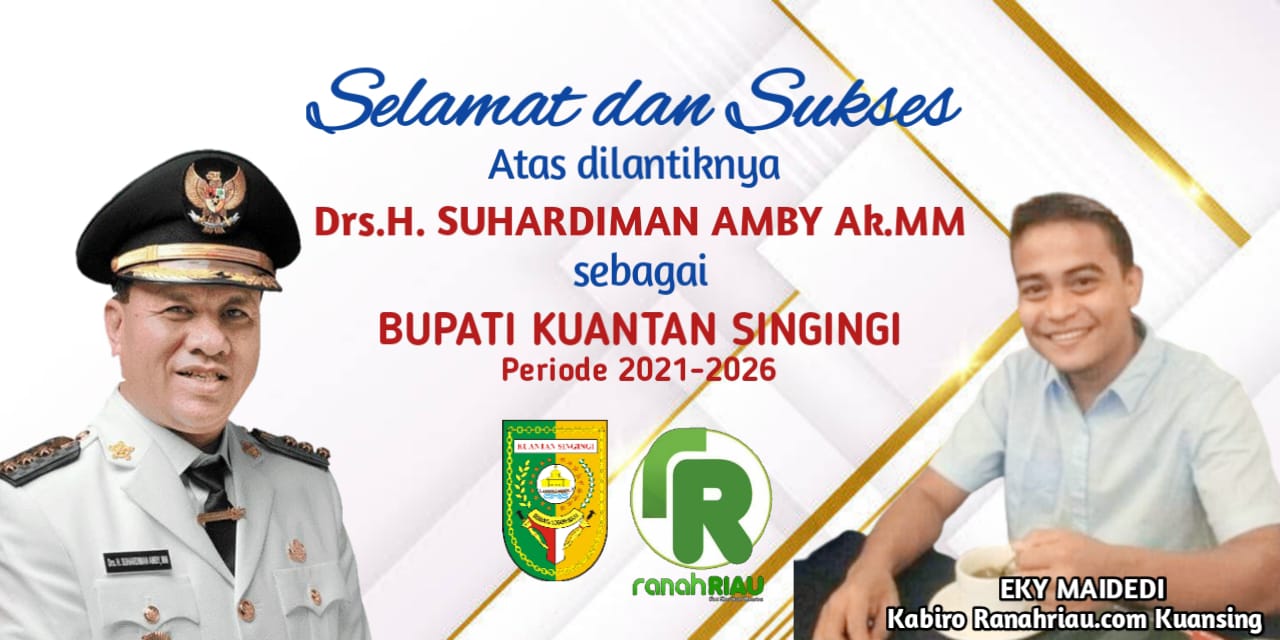 Selamat Kepada Drs. H. Suhardiman Amby, Ak., MM yang Telah Dilantik Sebagai Bupati Kuansing