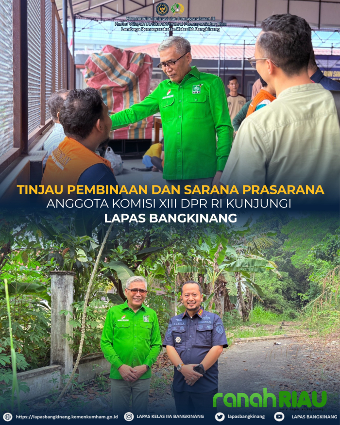 Anggota Komisi XIII DPR RI Tinjau Pembinaan dan Sarpras Lapas Bangkinang