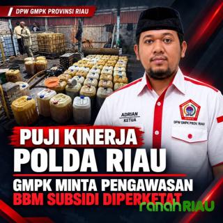 Ketua DPW GMPK Riau Apresiasi Polda Riau Bongkar Penyelewengan Solar Subsidi di Kampar dan Siak